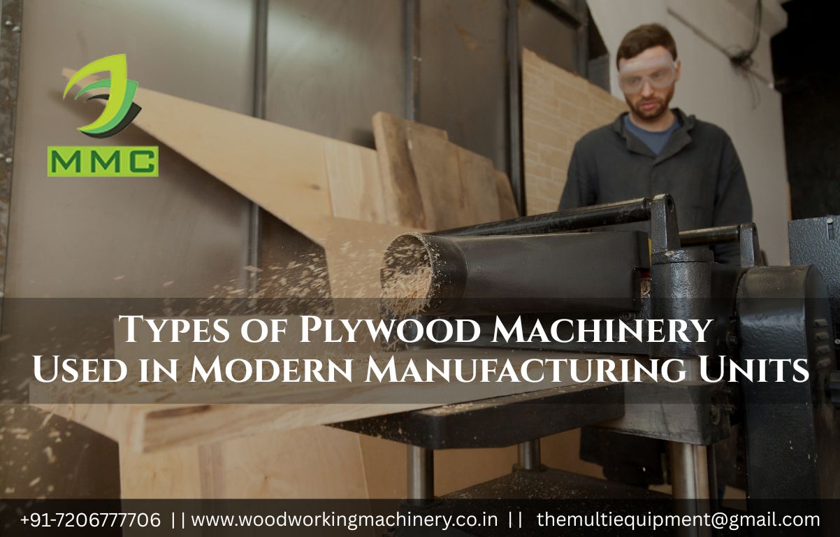 Types of Plywood Machinery Used in Modern Manufacturing Units